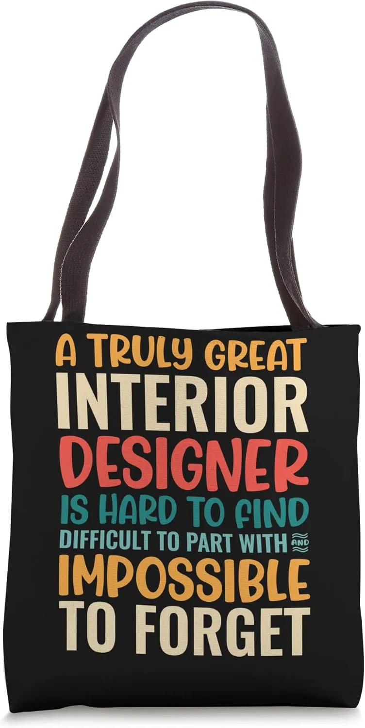 A Truly Great Interior Designer Is Impossible To Forget Tote Bag