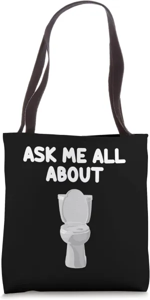 Ask Me All About Toilets Pooping Dual Flush Sewage Plumbing Tote Bag