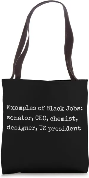 Black Jobs, senator, CEO, chemist, designer, US President Tote Bag