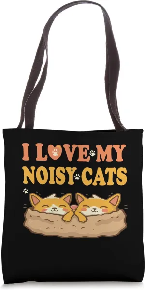 I Love My Noisy Cats, Cat Lovers crazy cat. Tote Bag
