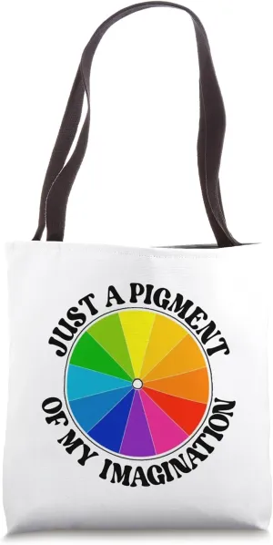 Just A Pigment Of My Imagination Color Wheel Tote Bag
