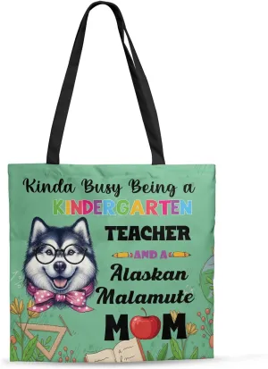 Kinda Busy Being Kindergarten Teacher and Dog Mom Canvas Tote Bag