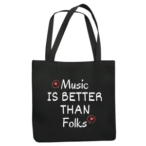 Music is better than Folk humor for Songwriter Musician Navy Black Multicolor Canvas Tote Bag
