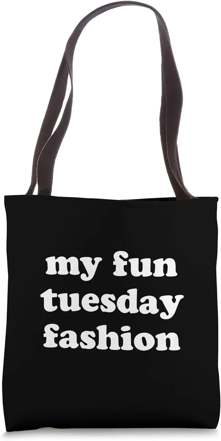 My Fun Tuesday Fashion Funny Weekday Tote Bag