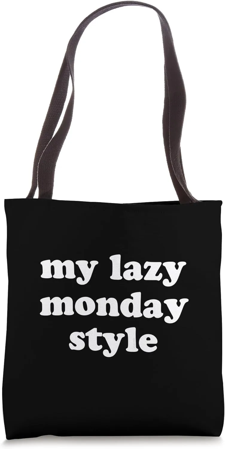 My Lazy Monday Style Funny Weekday Tote Bag