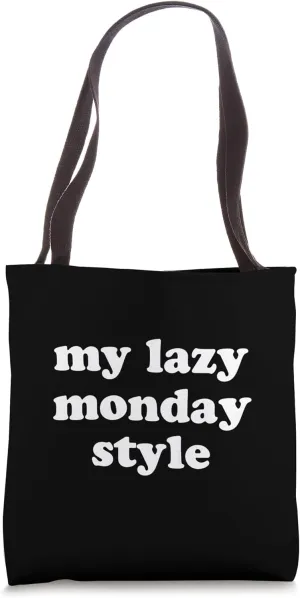 My Lazy Monday Style Funny Weekday Tote Bag