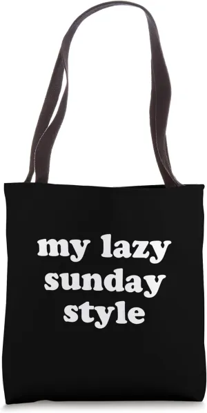 My Lazy Sunday Style Funny Weekend Tote Bag