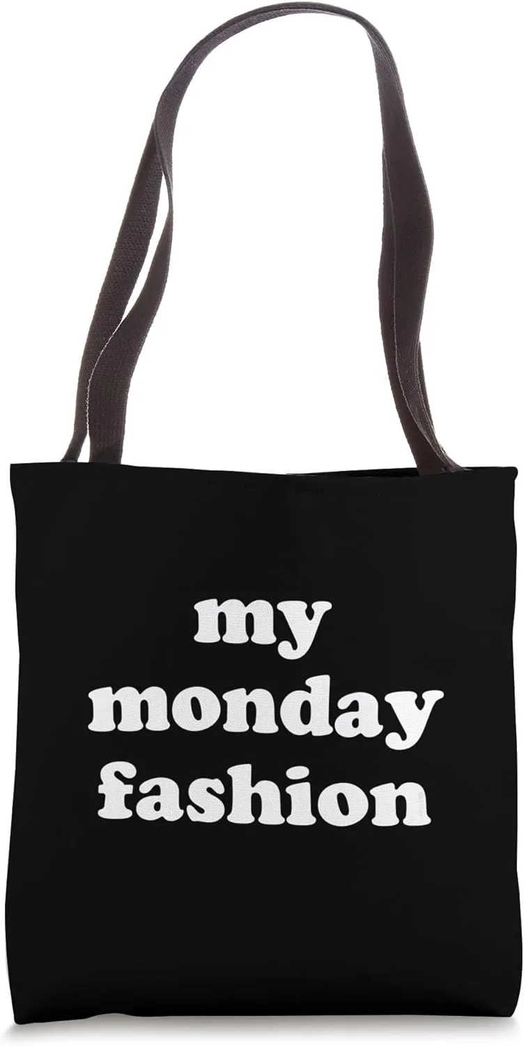My Monday Fashion Funny Weekday Humor Tote Bag