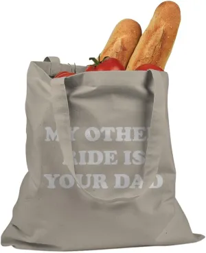 My Other Ride is Your Dad Cotton Canvas Tote Bag