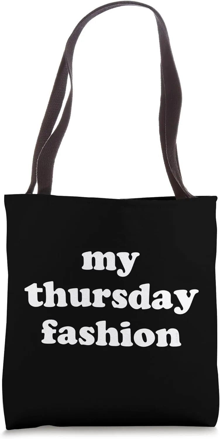 My Thursday Fashion Funny Weekday Humor Tote Bag