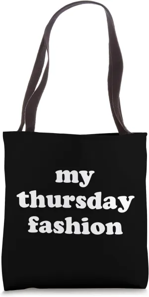 My Thursday Fashion Funny Weekday Humor Tote Bag
