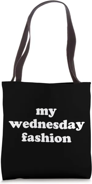 My Wednesday Fashion Funny Weekday Humor Tote Bag