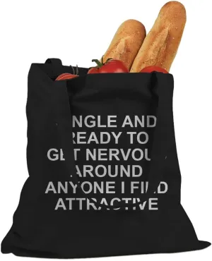 Single and Ready to Get Nervous Around Anyone I Find Attractive Cotton Canvas Tote Bag