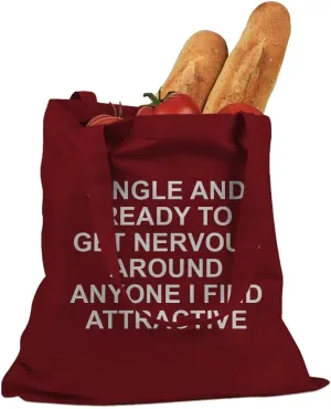 Single and Ready to Get Nervous Around Anyone I Find Attractive Cotton Canvas Tote Bag