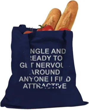 Single and Ready to Get Nervous Around Anyone I Find Attractive Cotton Canvas Tote Bag