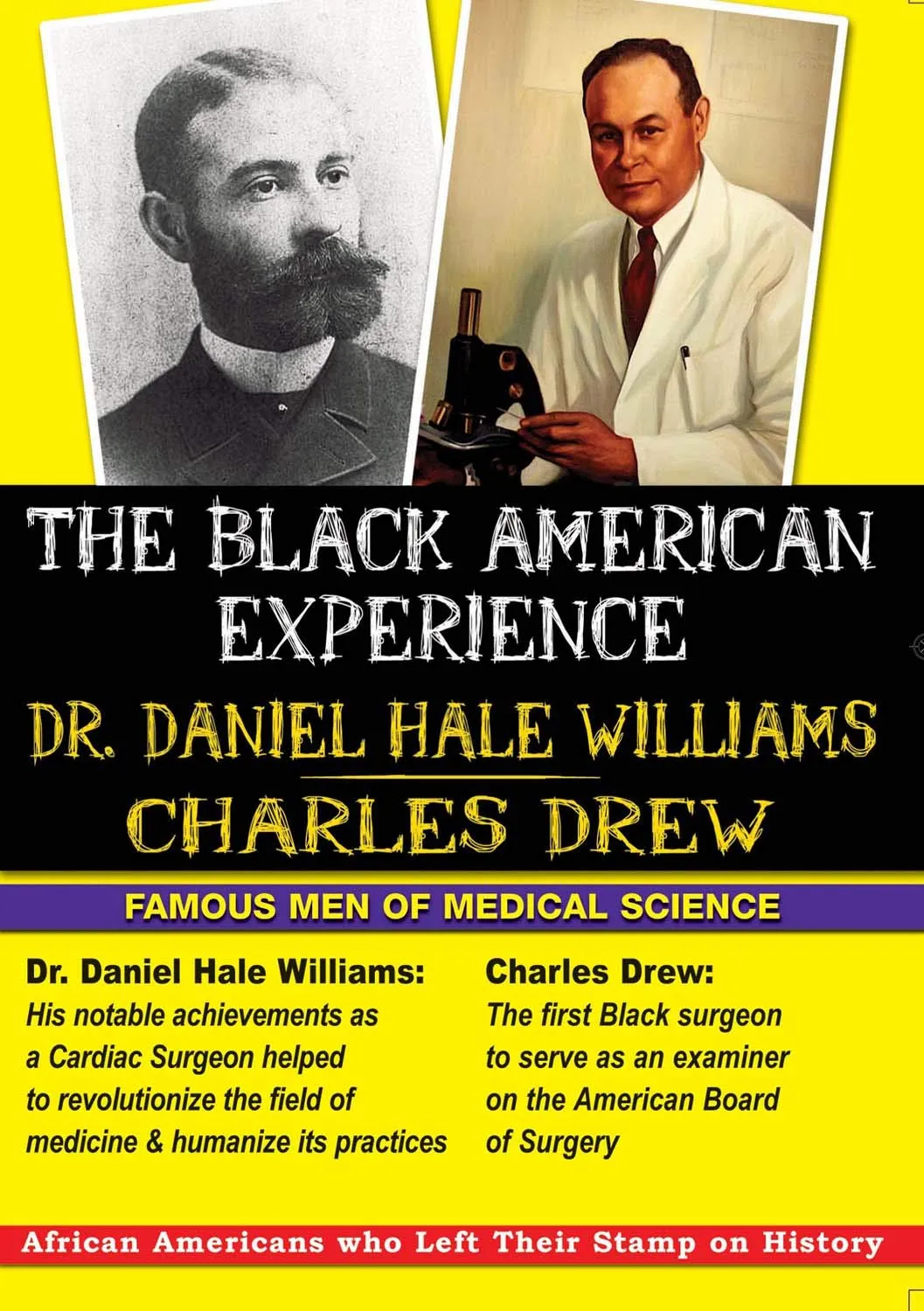 The Black American Experience: Famous Men of Medical Science - Dr. Daniel Hale Williams and Charles Drew